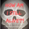 How Am I Still Alive?! artwork