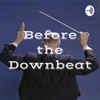 Before the Downbeat: A Musical Podcast artwork