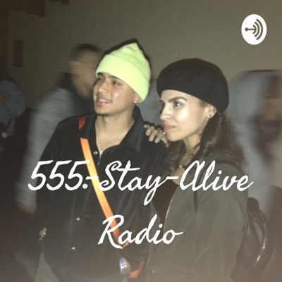 555-Stay-Alive Radio 555-Stay-Alive Radio