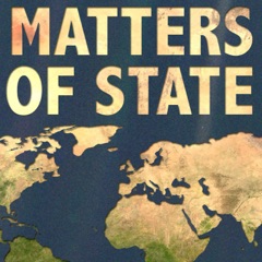 Matters of State - Underreported Issues in World News & International Relations