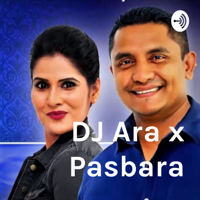 DJ Ara x Pasbara podcast