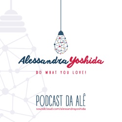 Podcast da Alê #036 - Querer é Poder?