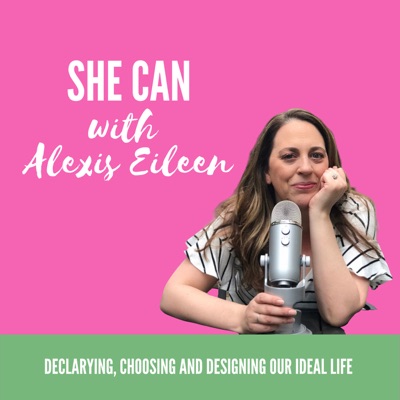 She Can With Alexis Eileen She Can With Alexis Eileen