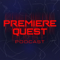 Premiere Quest podcast