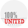 100% United - A Manchester United Podcast artwork