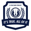 It's True. All  of it. A Star  Wars Podcast. artwork