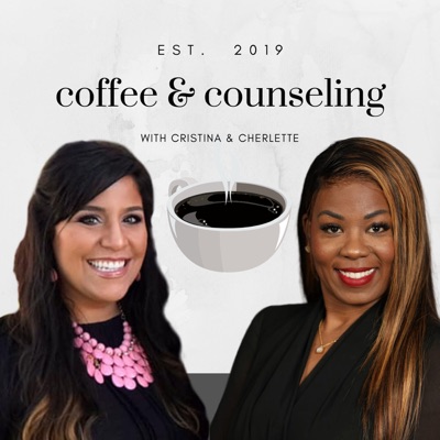 Coffee & Counseling: A Mental Health Podcast Coffee & Counseling: A Mental Health Podcast