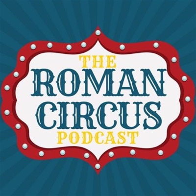 The Roman Circus Podcast The Roman Circus Podcast