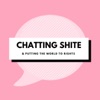 Chatting Sh*te and Putting The World To Rights artwork