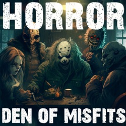 Horror Den Of Misfits (True Horror Stories Podcast)