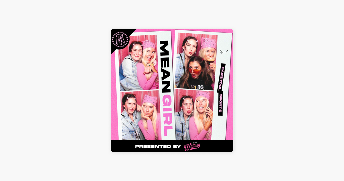 ‎mean Girl 1 Meet The New Mean Girls At Barstool Sports On Apple Podcasts