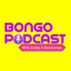 Bongo Podcast