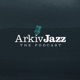 The ArkivJazz Podcast