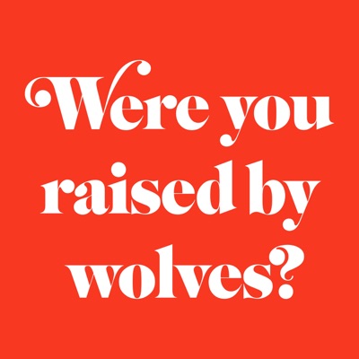 Were You Raised By Wolves? Were You Raised By Wolves?