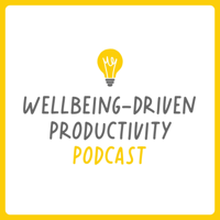 Wellbeing-Driven Productivity podcast