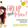 Fire Up Your Moxie with Debra Trappen artwork