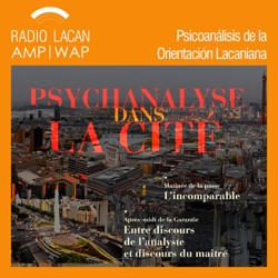 RadioLacan.com | Psicoanálisis en la ciudad. Cuestión de Escuela en París