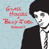 Glass Houses - A Billy Joel Podcast artwork