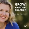 Practice of the Practice: Grow a Group Practice Podcast artwork
