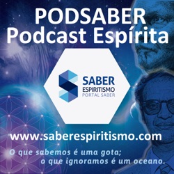 www.saberespiritismo.com - Portal SABER ESPIRITISMO - PODSABER: Podcast Espítia - FEED COMPLETO