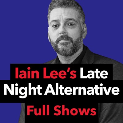Iain Lee's Late Night Alternative Full Shows Iain Lee's Late Night Alternative Full Shows