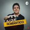 Aj Qué Romántico Podcast