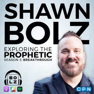 Exploring the Prophetic With Shawn Bolz