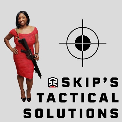 Skip's Tactical Solutions Podcast Skip's Tactical Solutions Podcast