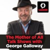 The Mother of All Talk Shows with George Galloway