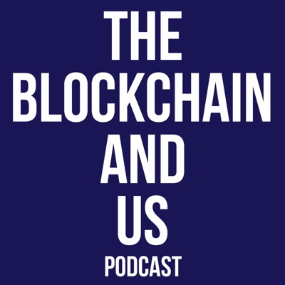 The Blockchain and Us: Conversations about the brave new world of blockchains, cryptoassets, and the The Blockchain and Us: Conversations about the brave new world of blockchains, cryptoassets, and the