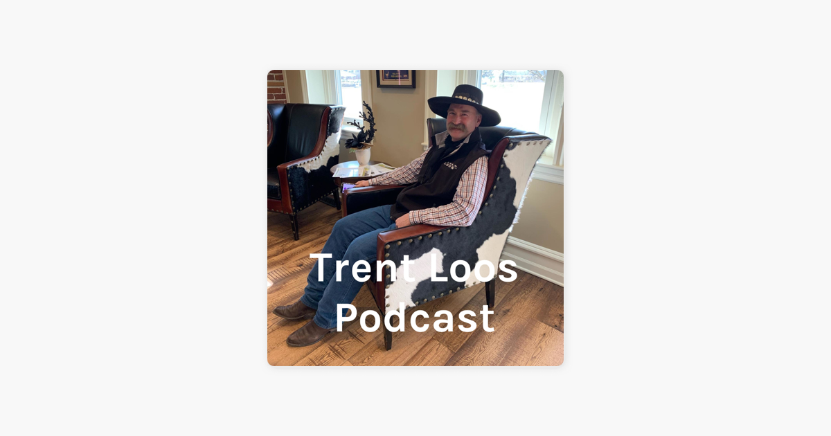  trent loos podcast on apple podcasts