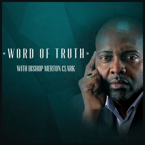 Word of Truth Revealed With Merton Clark