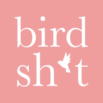 Bird Sh*t Podcast Bird Sh*t Podcast