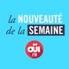 La Nouveauté de la Semaine – OUI FM