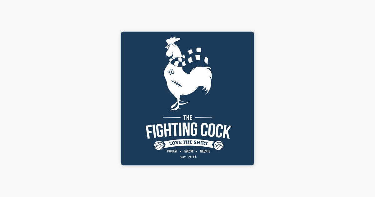 ‎The Fighting Cock (Tottenham Hotspur Podcast) en Apple Podcasts