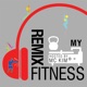 Remix My Fitness Podcast