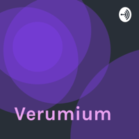 Verumium podcast