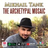 Archetypal Mosaic with Mikhail Tank artwork