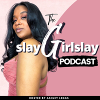 Slay Girl Slay podcast