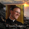 Fr. Timothy Gallagher - Discerning Hearts Podcasts artwork