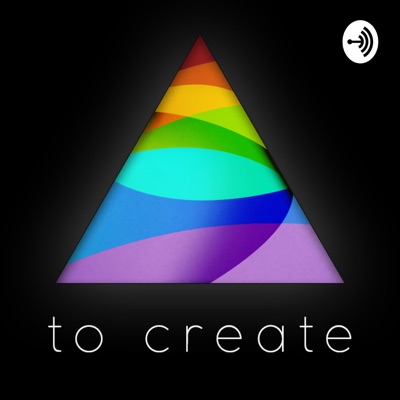 To Create To Create