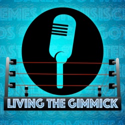 Living The Gimmick: Episode 145 (Jon Alba and Doug McDonald Pay Tribute to Vader, Review Money in the Bank, NXT TakeOver: Chicago, & More!)