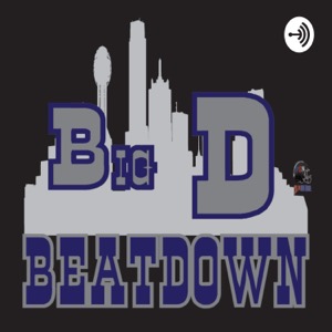 Big D Beatdown - An unbiased Cowboys football podcast