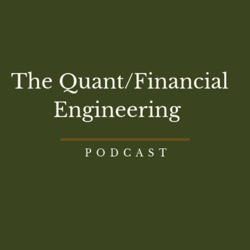 The Quant / Financial Engineering Podcast