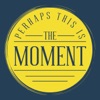 Perhaps This Is The Moment artwork