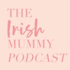 The Irish Mummy Podcast | Work/Life = Balance