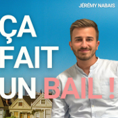 ÇA FAIT UN BAIL ! Podcast Immobilier - Jérémy Nabais