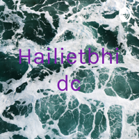 Hailietbhidc podcast
