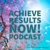 Achieve Results NOW! Podcast artwork
