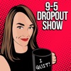 9-5 Dropout Show artwork